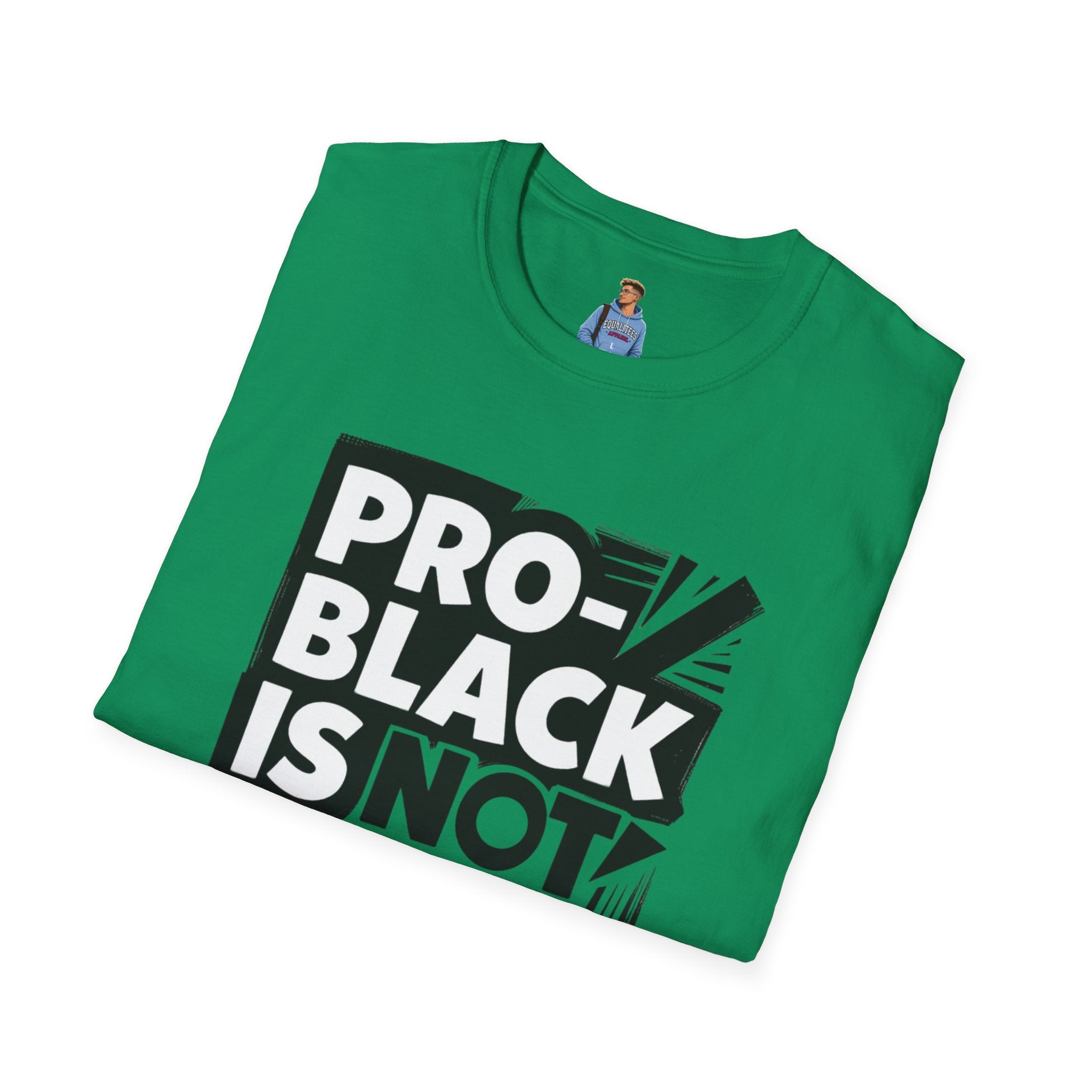 Pro-Black Is Not Anti-White Statement T-Shirt