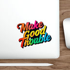 Die-Cut Stickers -  Make Good Trouble-Rainbow Text