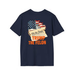 Unisex Softstyle T-Shirt - 'We the People trump the Felon' Graphic Tee