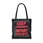 Keep Immigrants, Deport Fascists Tote Bag