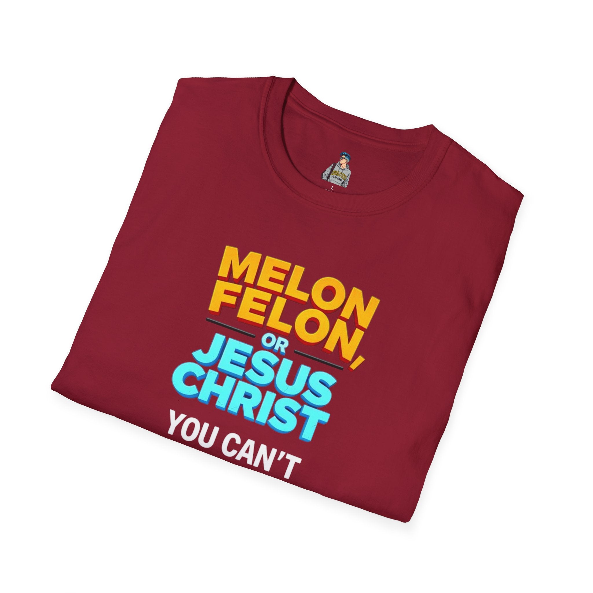 Funny Unisex T-Shirt - "Melon, Felon, or Jesus Christ" Graphic Tee