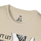 T-Shirt — “Don’t Let Anyone Who Hasn’t Been In Your Shoes Tell You How To Tie Your Laces” Trans Colors