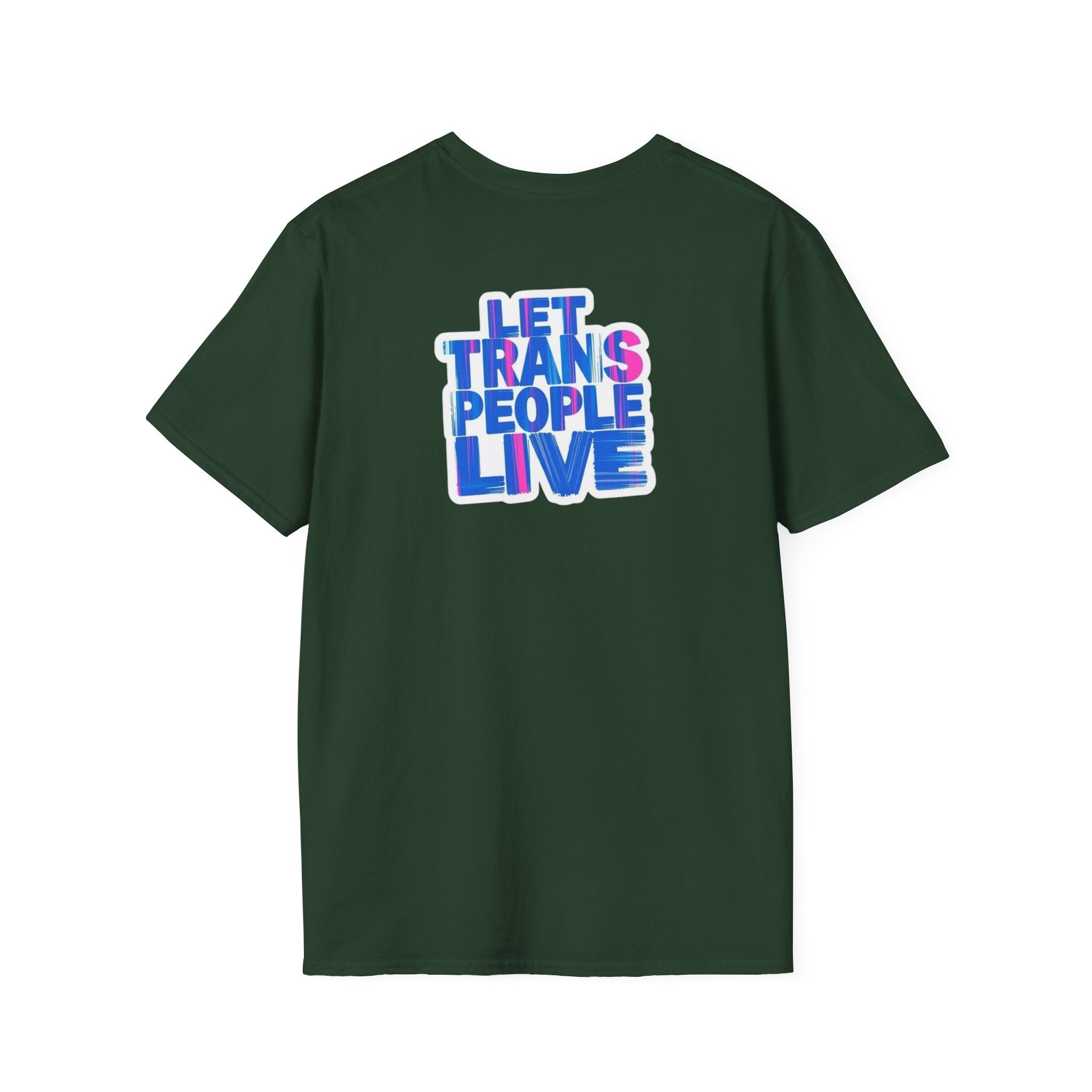 Unisex Softstyle T-Shirt: Nothing Makes You an Expert on Skin You Don't Live In - Let Trans People Live Design