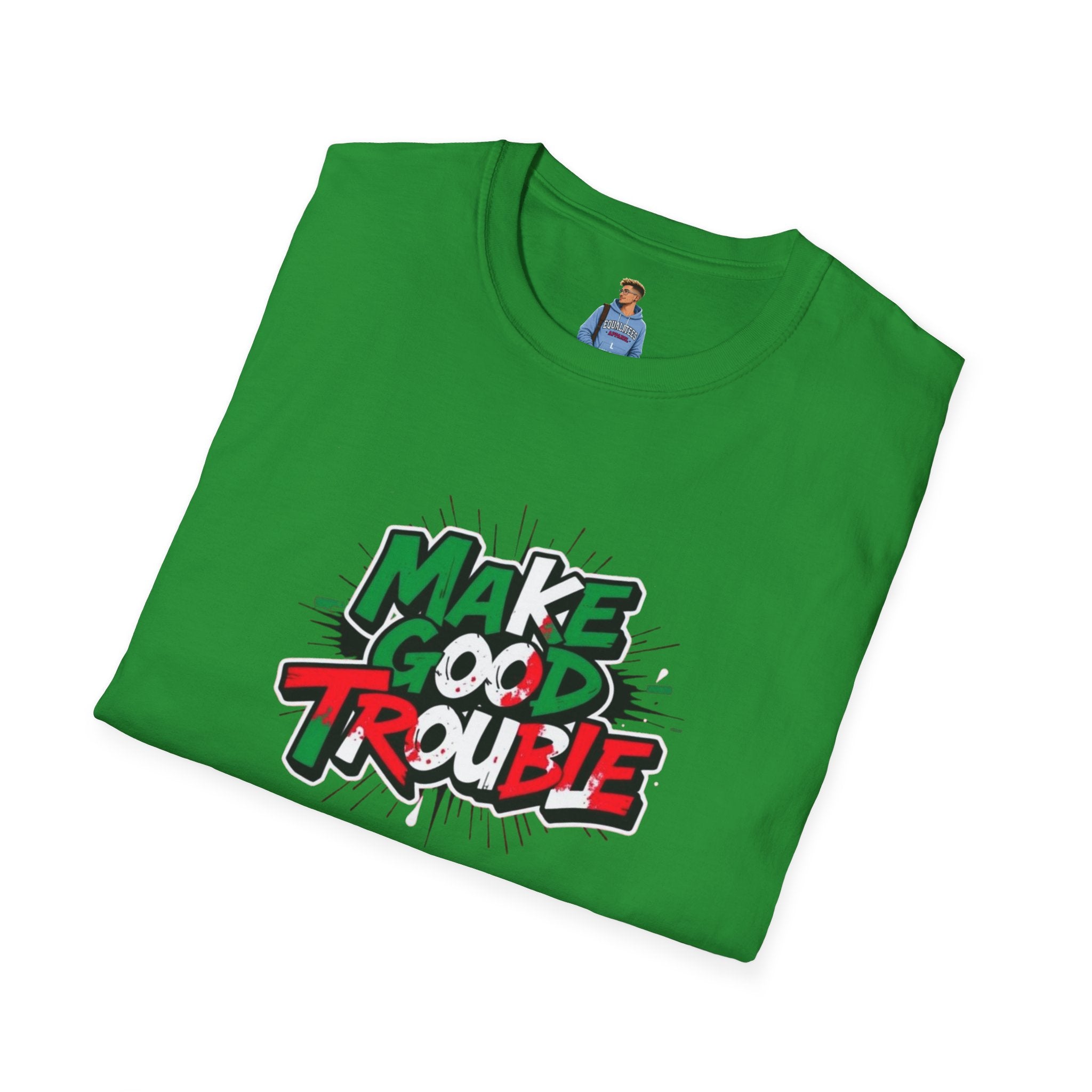Make Good Trouble T-shirt  Fun Graphic Tee for Activists & Trendsetters