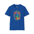 Focus On The Good T-Shirt