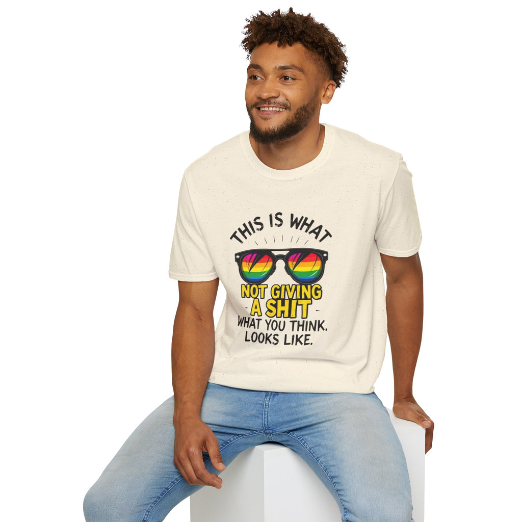 This Is What Not Giving a Shit What You Think Looks Like Sunglasses Pride Tee