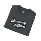 Democracy Matters T-Shirt — Retro Script Political Tee