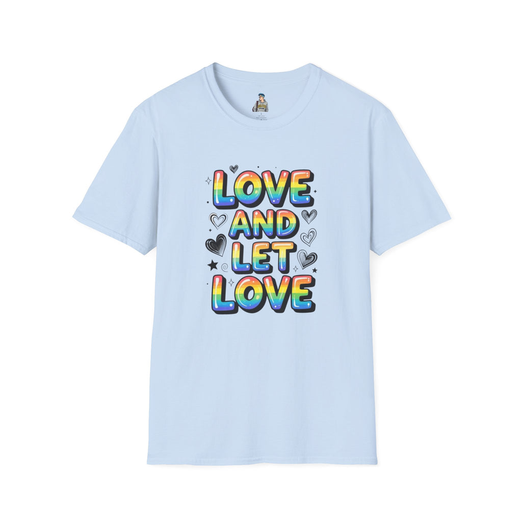 Love and Let Love T-Shirt —  Queer Pride Inspirational Tee