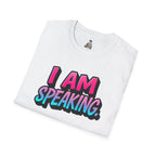 'I Am Speaking' Unisex Softstyle T-Shirt – Bold Statement Tee for Confident Voices