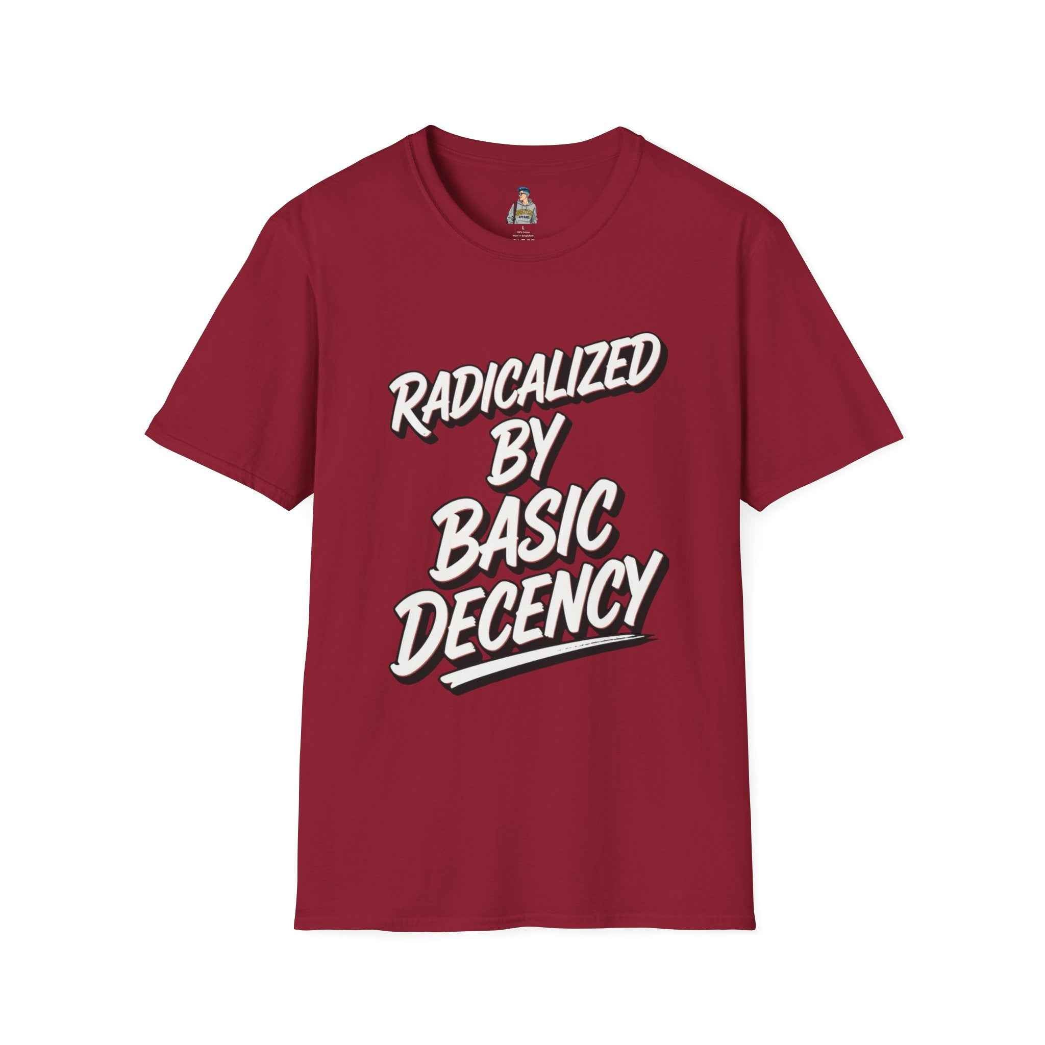 T-Shirt — "Radicalized by Basic Decency" Graphic Tee | Social Justice Slogan Shirt