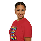 Love and Let Love T-Shirt —  Queer Pride Inspirational Tee