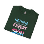 Expert on Skin T-Shirt - EqualiTees.Me