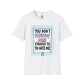 You Don't Know Me Enough to Hate Me Trans Pride T-Shirt - Unisex Softstyle Tee for Casual Wear