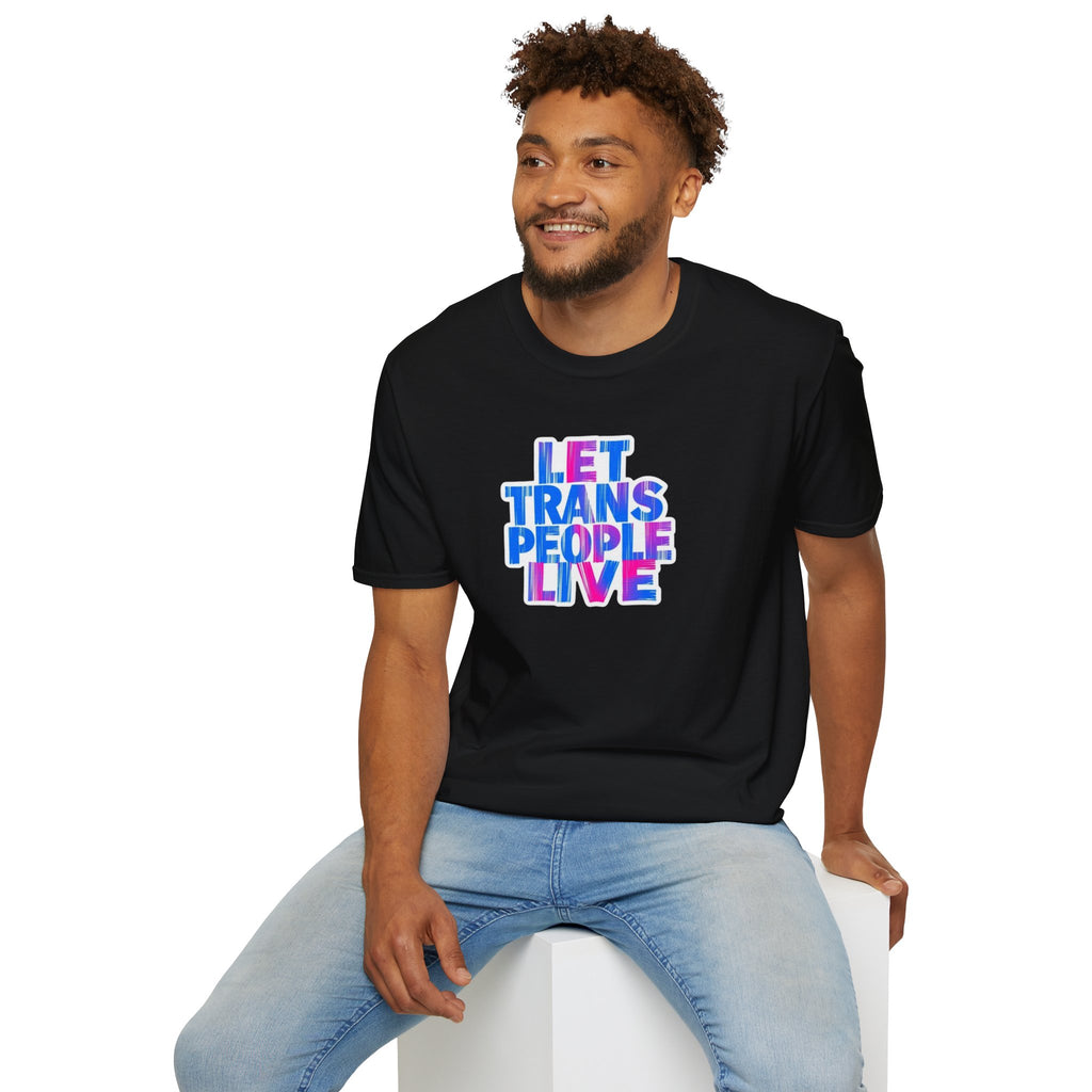 Let Trans People Live Unisex Softstyle T-Shirt - Supportive Statement Tee for LGBTQ+ Pride
