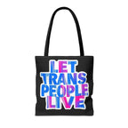 Let Trans People Live Protest Tote Bag