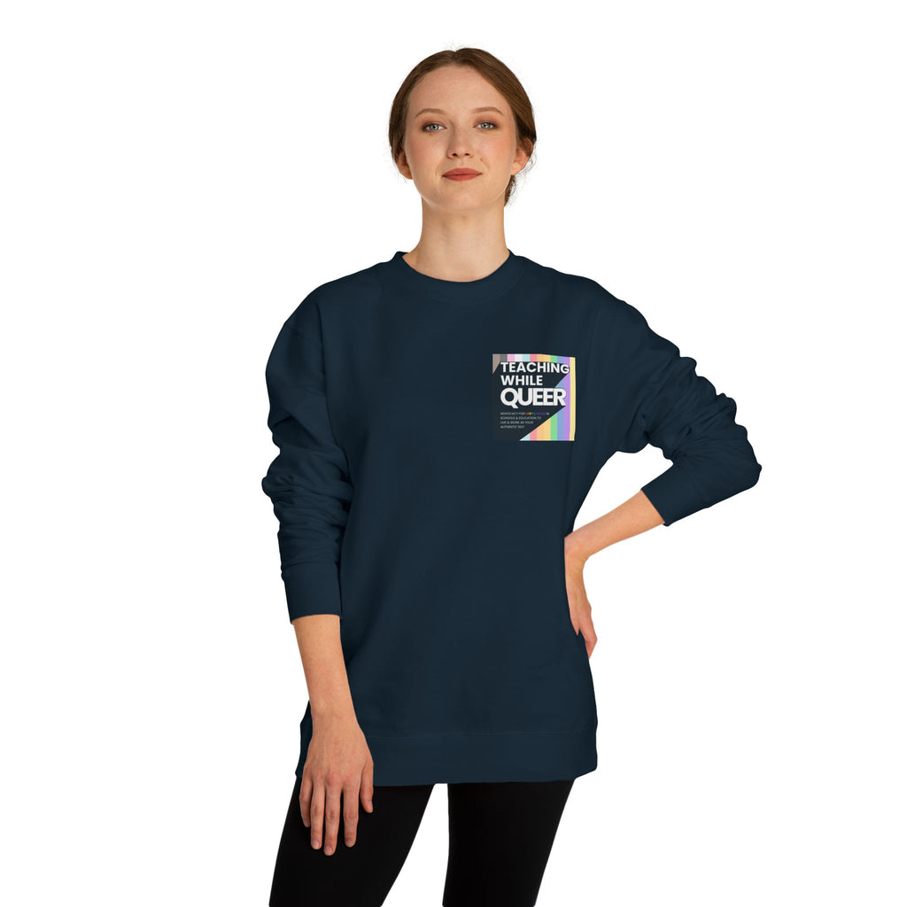 Teaching While Queer Unisex Sweatshirt