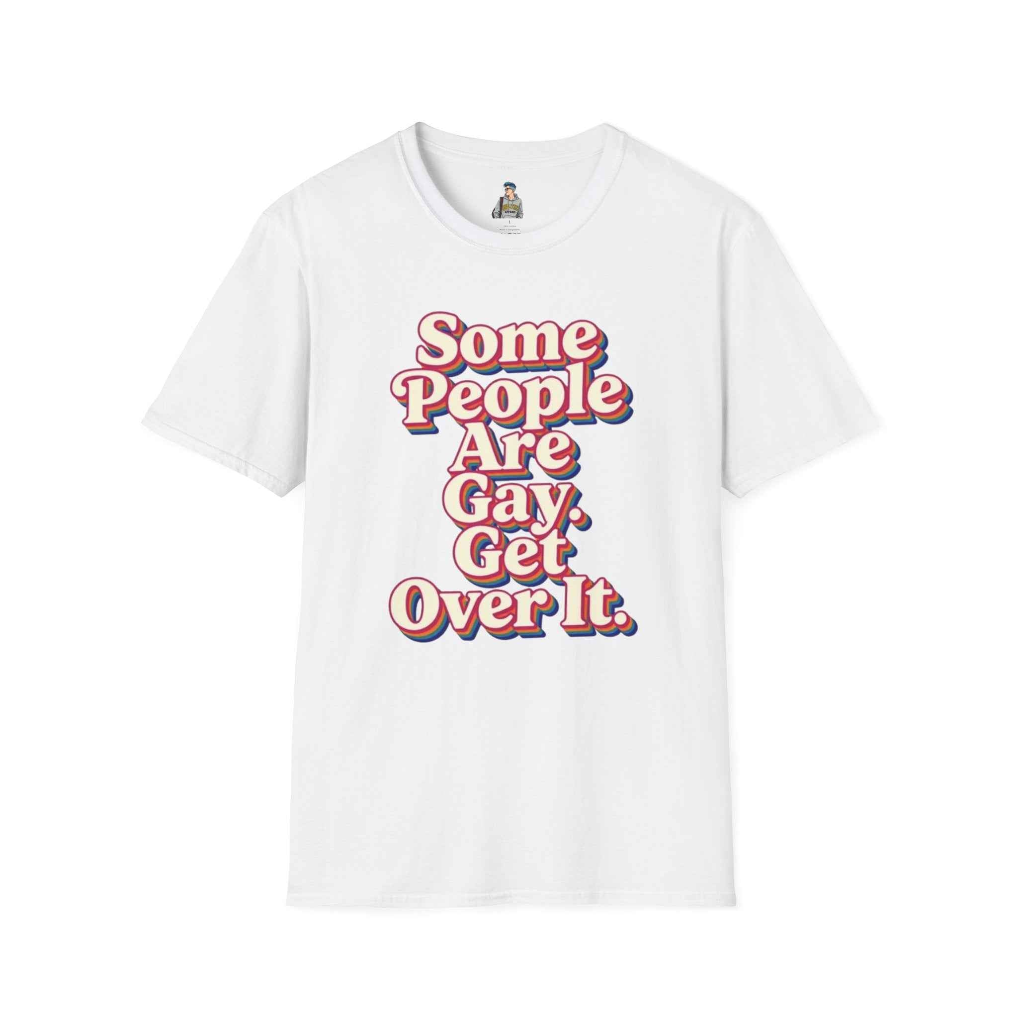 Some People Are Gay, Get Over It T-Shirt