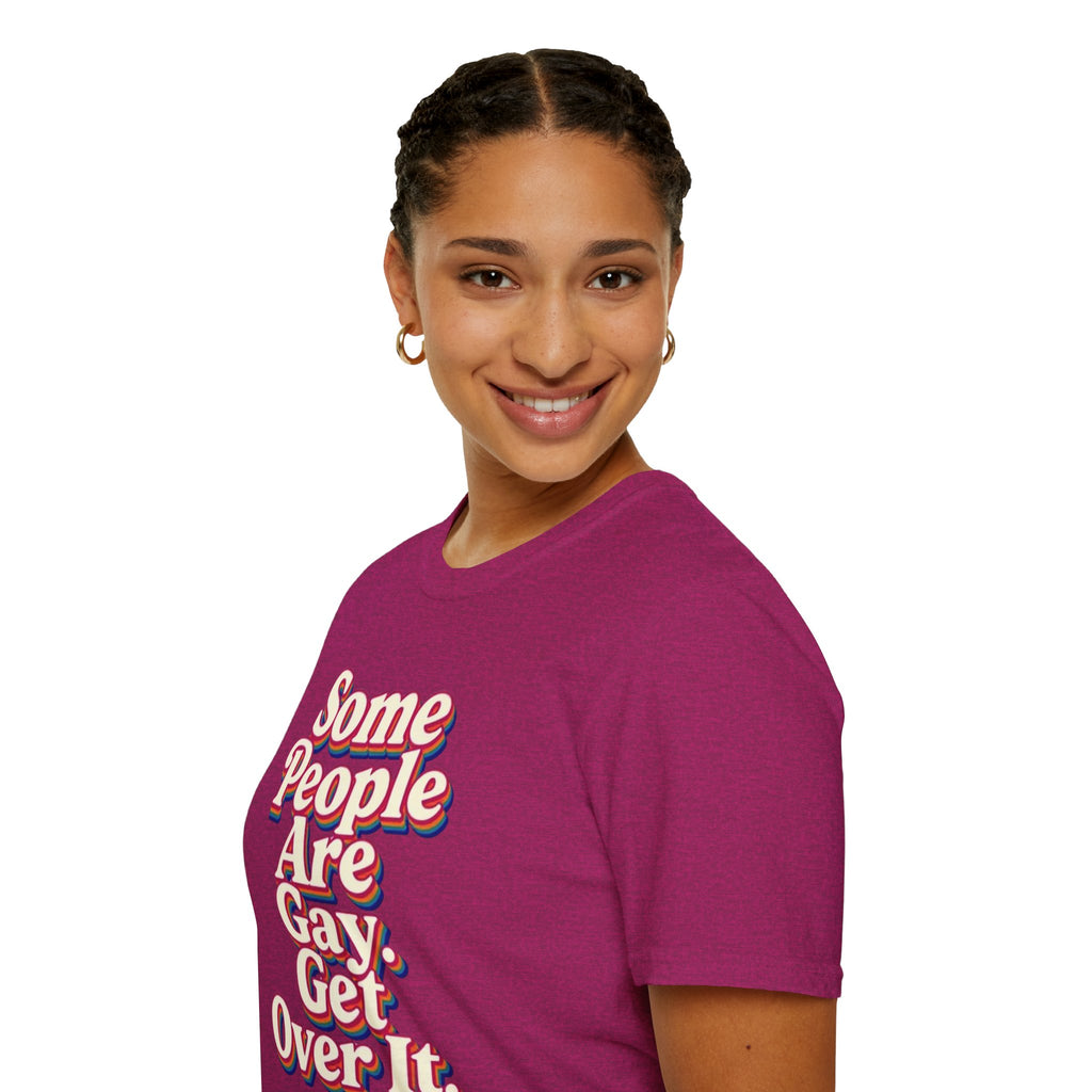 Some People Are Gay, Get Over It T-Shirt