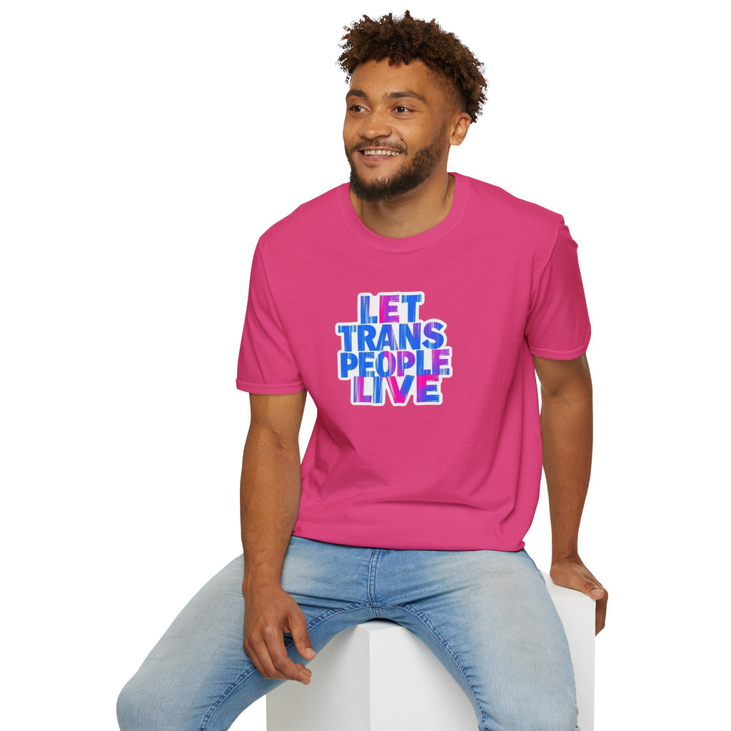 Let Trans People Live Unisex Softstyle T-Shirt - Supportive Statement Tee for LGBTQ+ Pride
