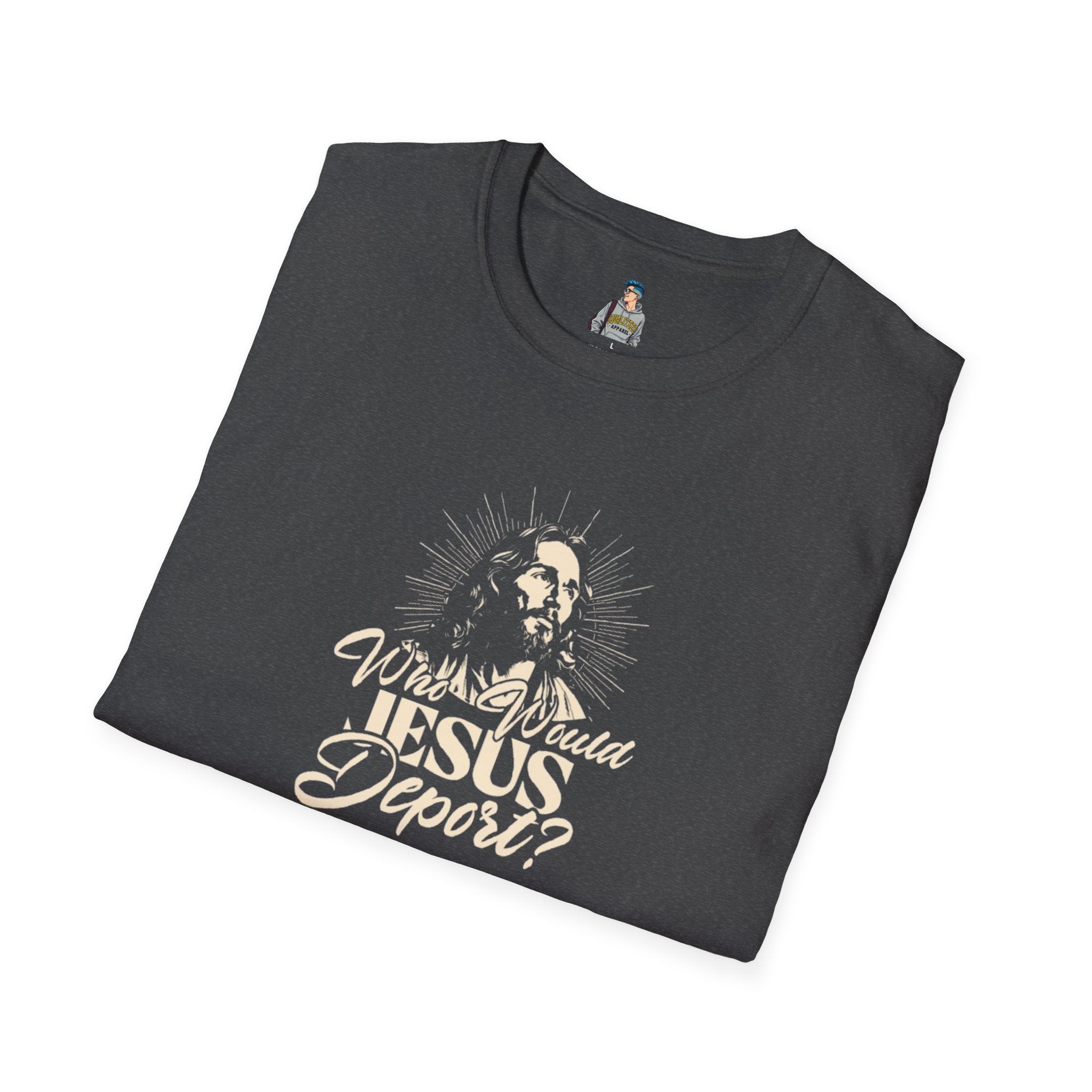 Who Would Jesus Deport? Unisex Softstyle T-Shirt