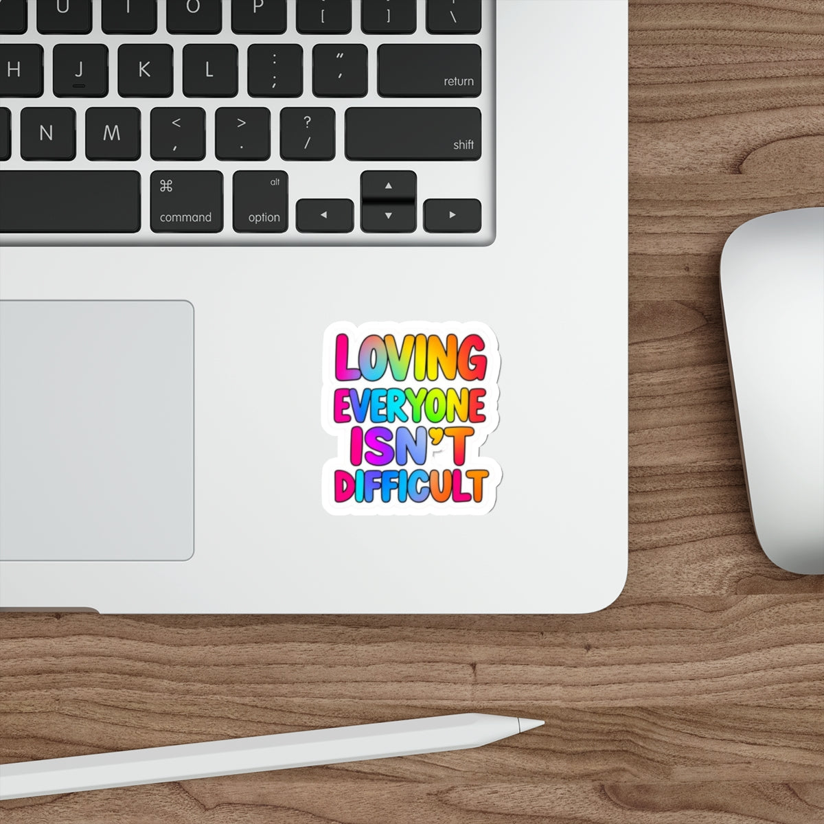 Die-Cut Stickers - LOVING EVERYONE ISN'T DIFFICULT