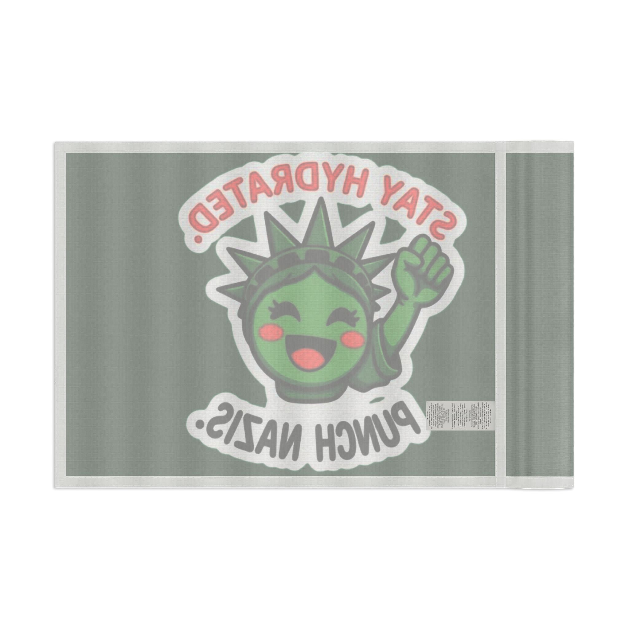 Stay Hydrated, Punch Nazis! - Protest Flag