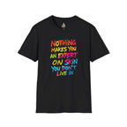 Nothing Makes You An Expert On Skin You Don't Live In' Statement Tee - Inclusive Rainbow Design
