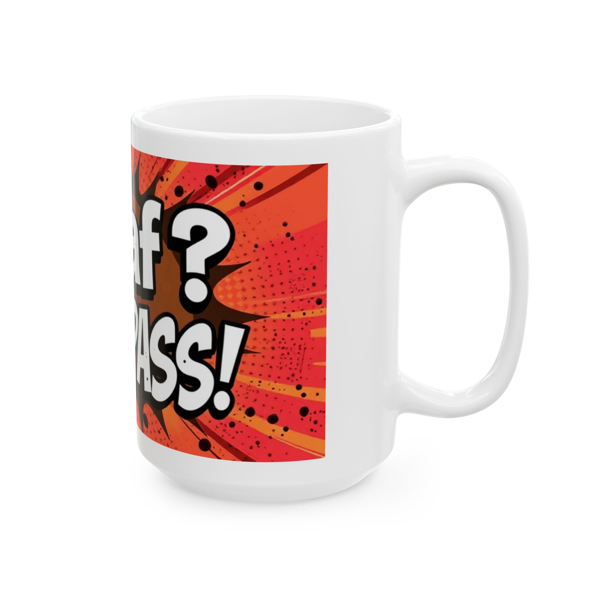 Decaf? Hard Pass! - Ceramic Mug - Perfect Gift for Coffee Lovers