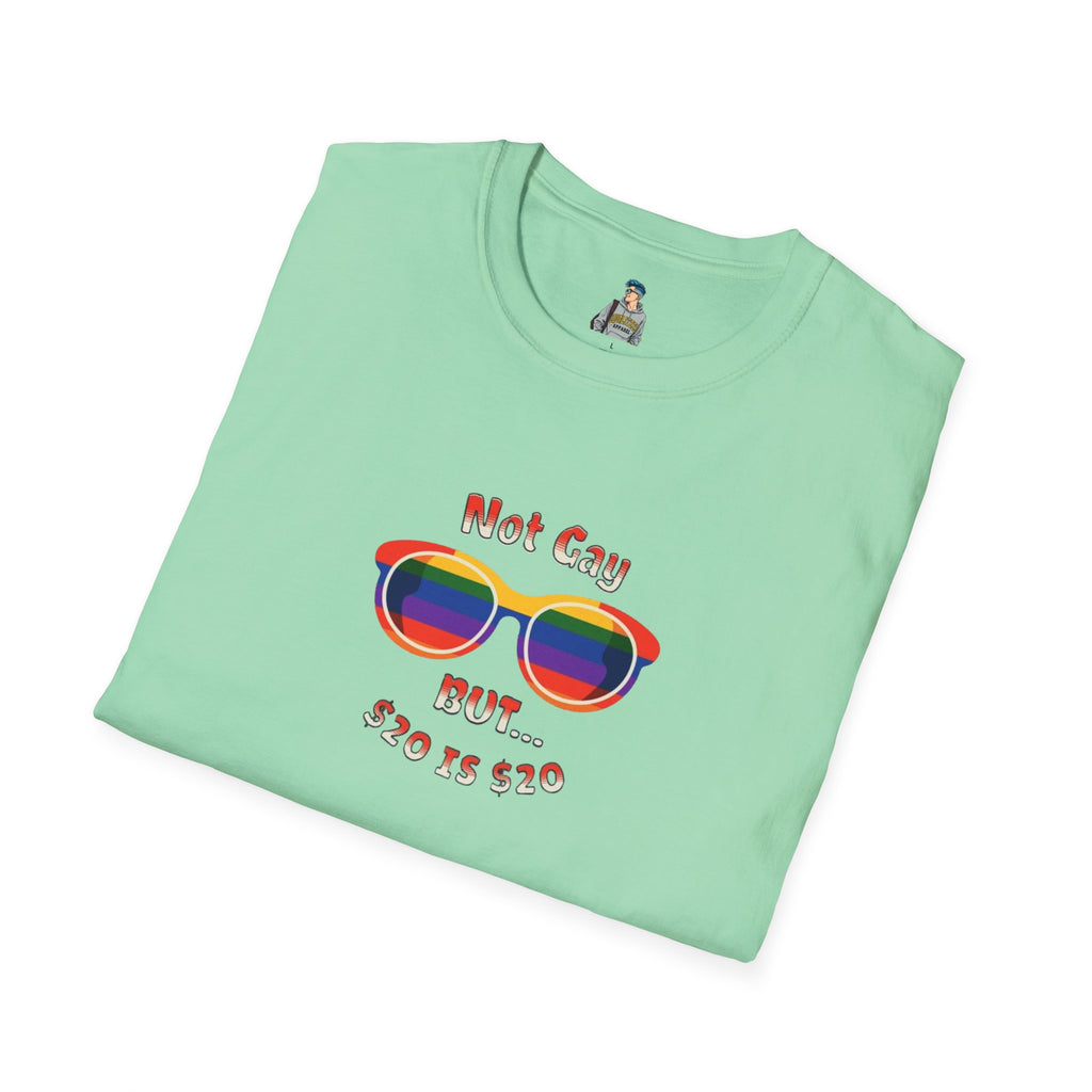 Funny LGBTQ+ Pride T-Shirt - "Not Gay But $20 is $20" Unisex Softstyle
