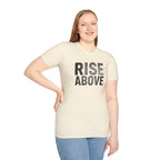 Rise Above T-Shirt — Motivational Graphic Tee
