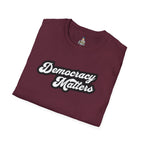 Unisex Softstyle T-Shirt - "Democracy Matters" & " We The People Are Pissed Off" Graphic Tee