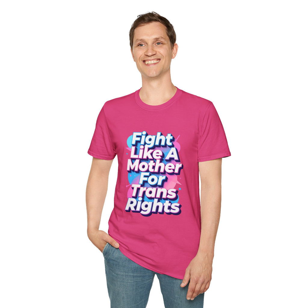 Fight Like A Mother T-Shirt - For Trans Rights