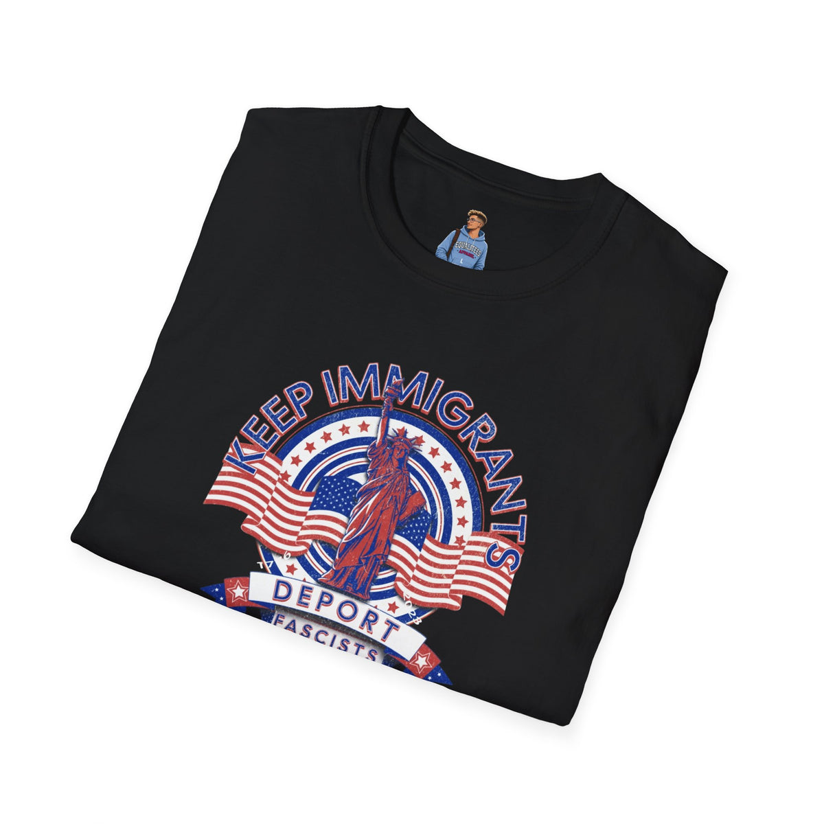Keep Immigrants Deport Fascists Unisex T-Shirt - Celebrate Freedom & Diversity