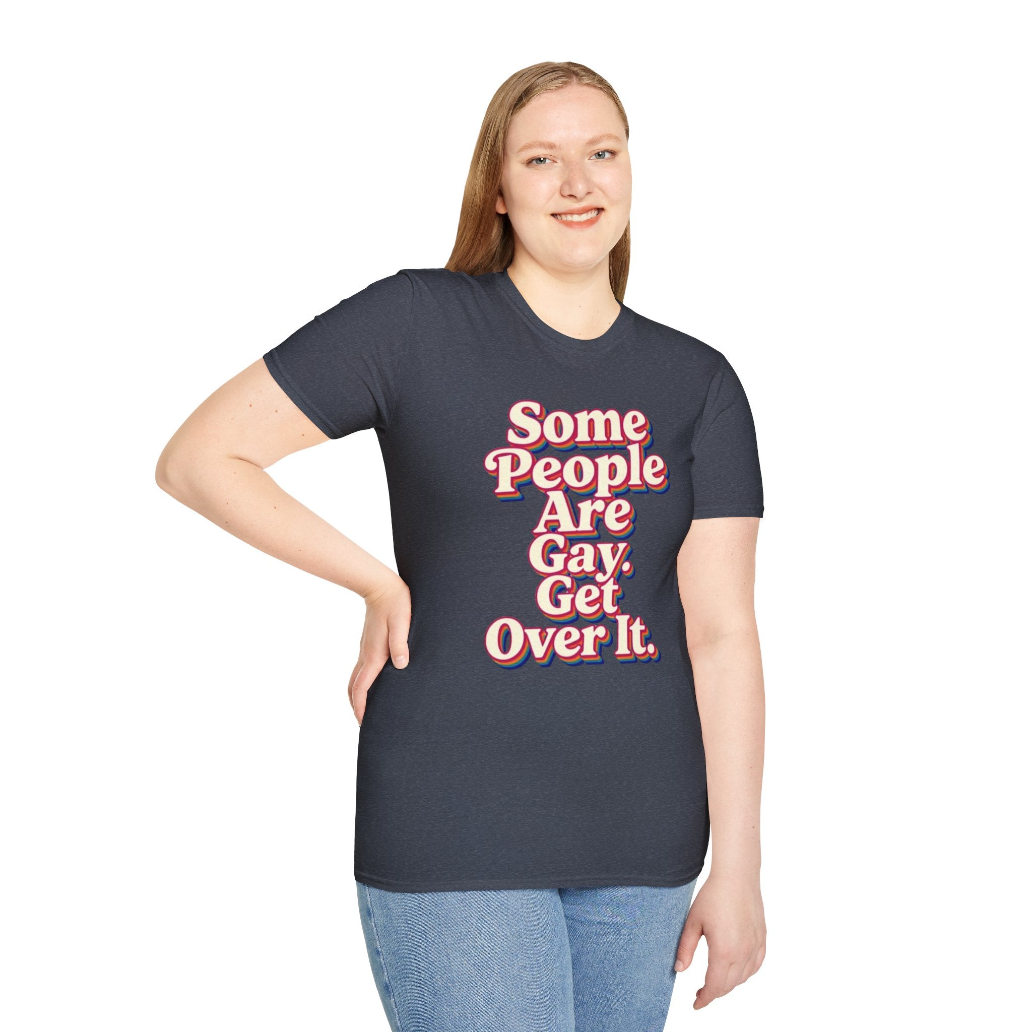 Some People Are Gay, Get Over It T-Shirt