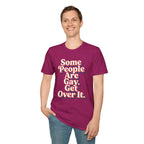 Some People Are Gay, Get Over It T-Shirt