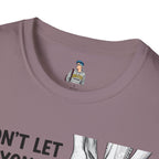 Don't Let Anyone Tell You How To Tie Your Laces T-Shirt