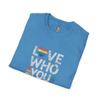 Love Who You Are Unisex Softstyle T-Shirt