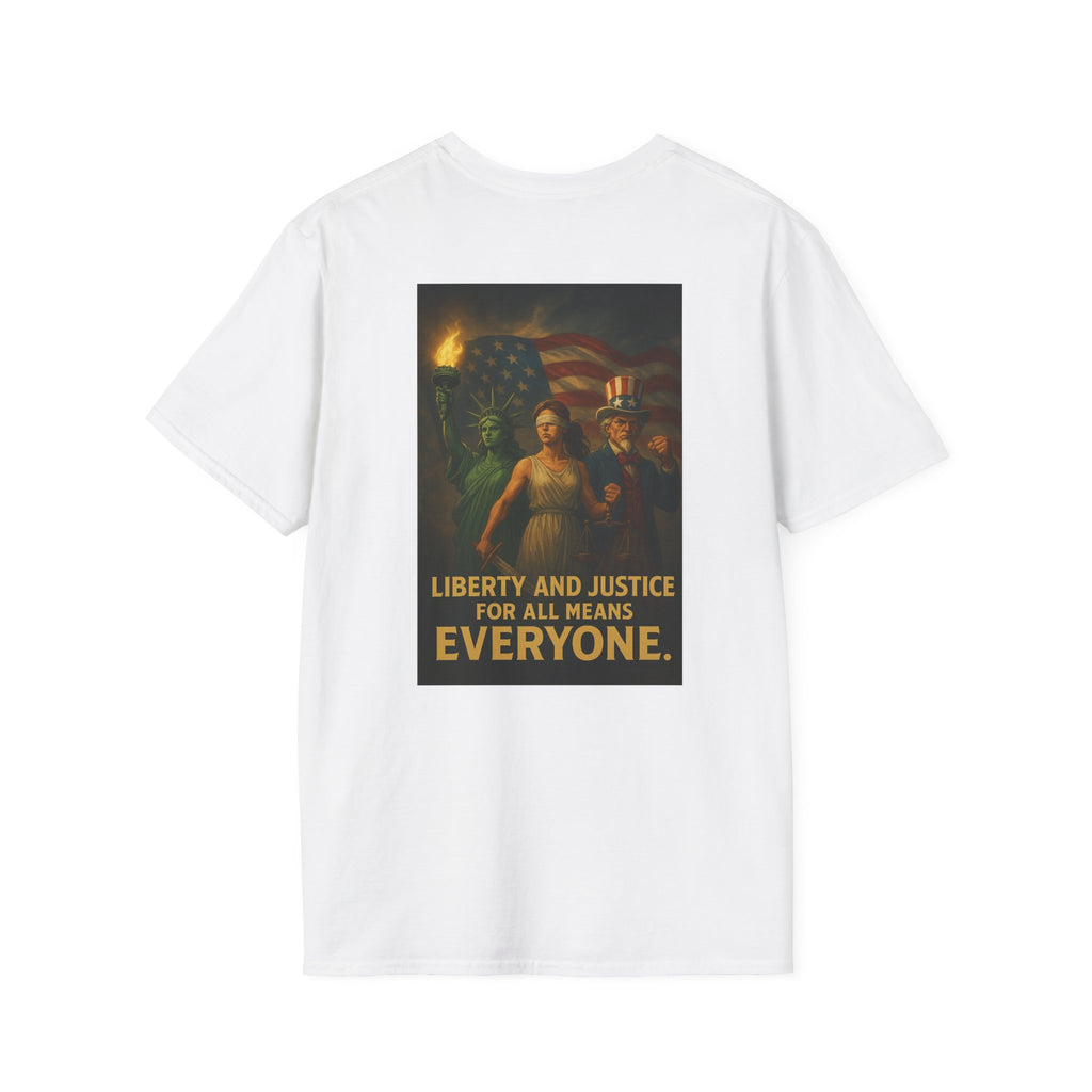 Liberty and Justice for All Means Everyone T-Shirt