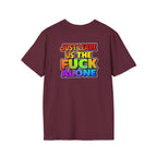 We are WHO We Are Just Leave Us tf Alone Pride Tee