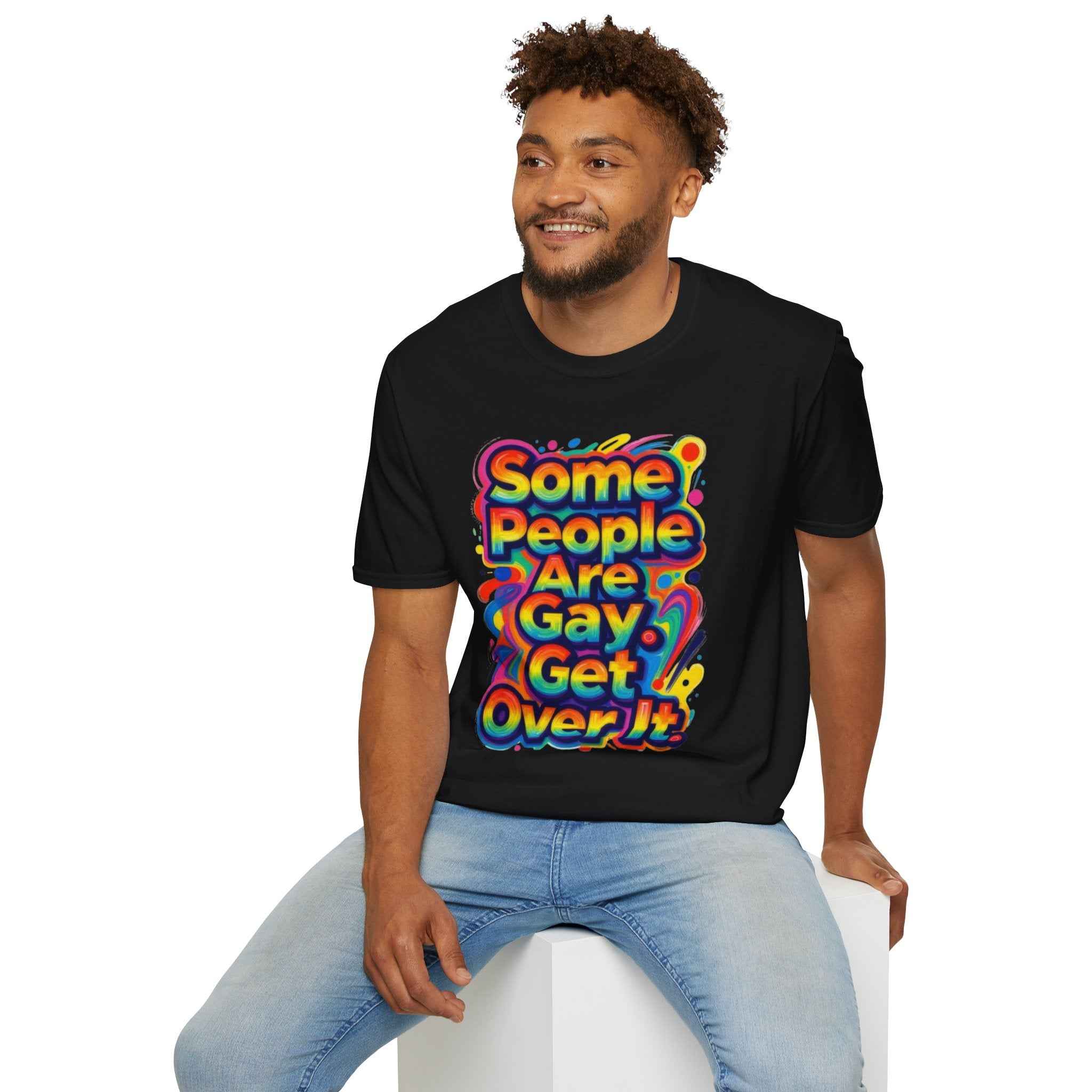 Some People Are Gay Get Over It T-Shirt — Rainbow Pride Statement Tee