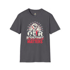 Unisex Softstyle T-Shirt - "Our Resistance Matters" Graphic Tee for Activism