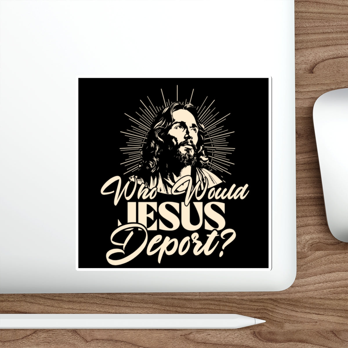 Die-Cut Stickers - Who Would Jesus Deport?
