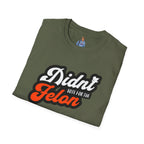 Didn’t Vote for the Felon T-Shirt