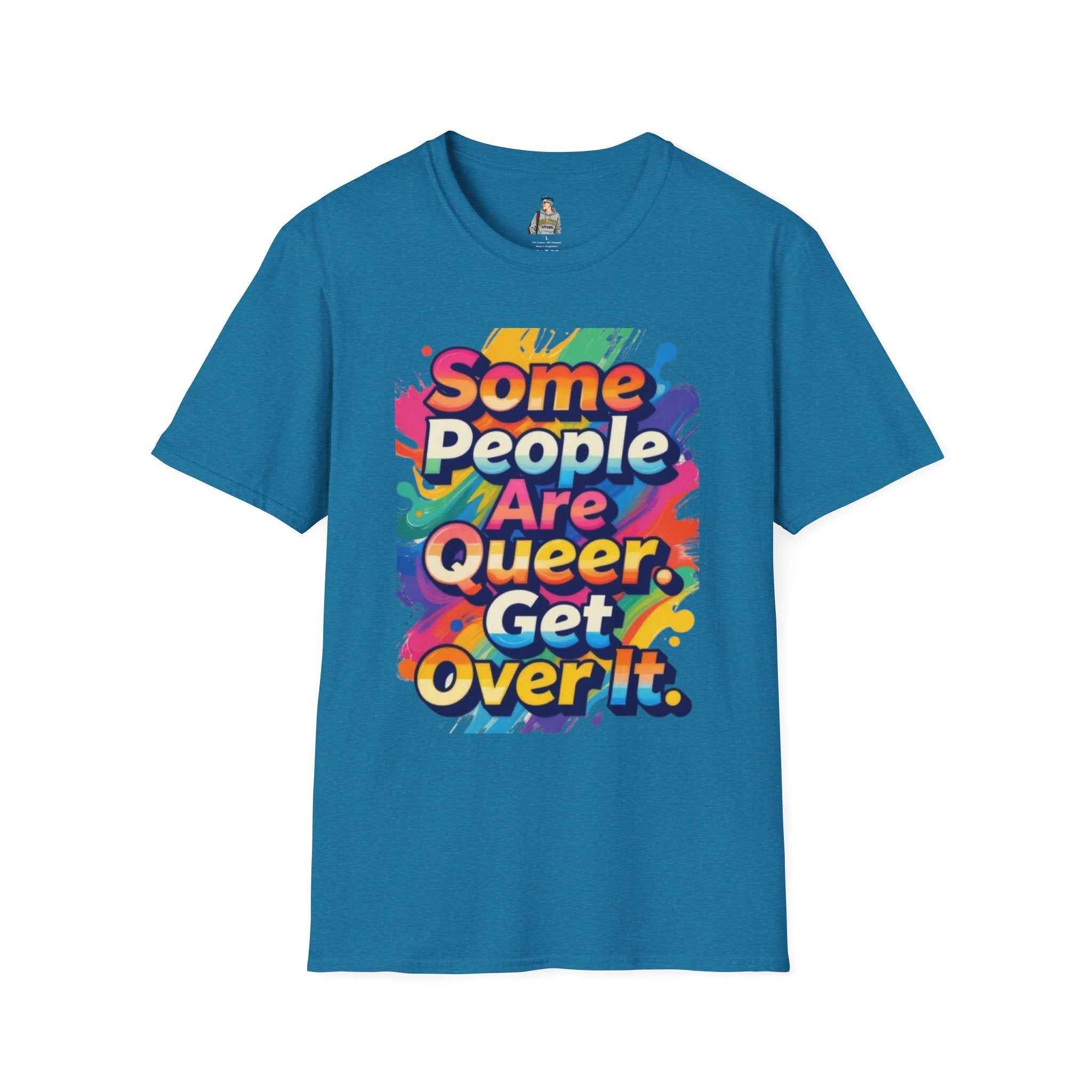 Queer Pride T-Shirt — "Some People Are Queer. Get Over It." Rainbow Graphic