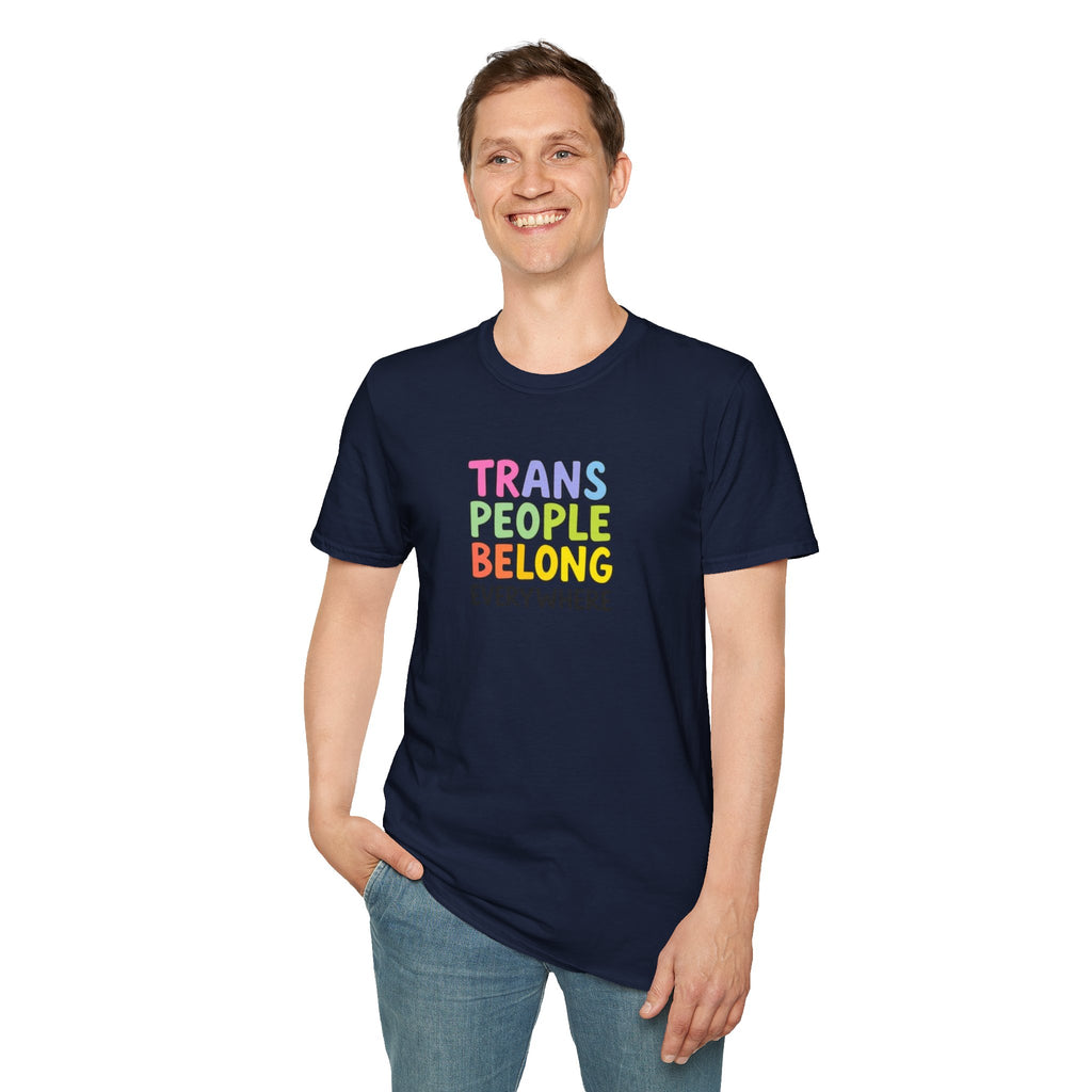 Trans People Belong Everywhere Unisex Softstyle T-Shirt