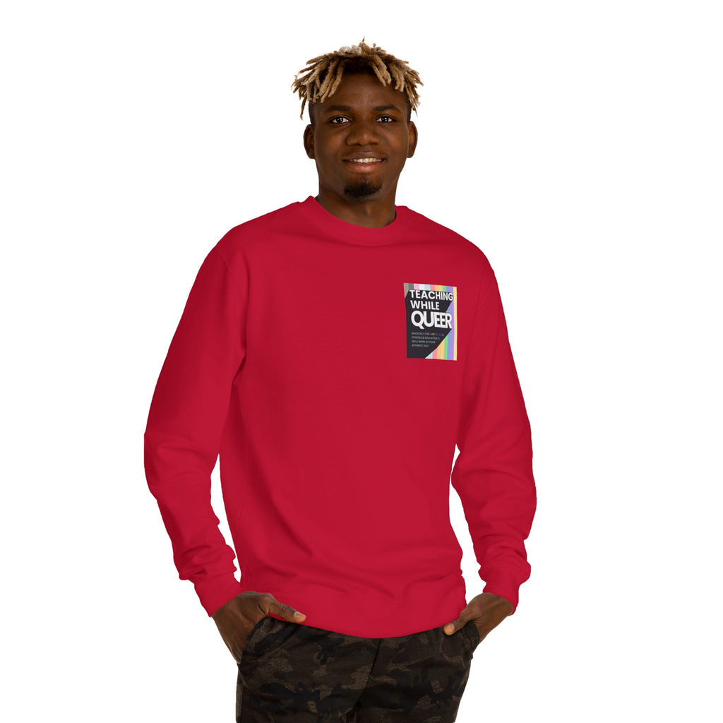 Teaching While Queer Unisex Sweatshirt