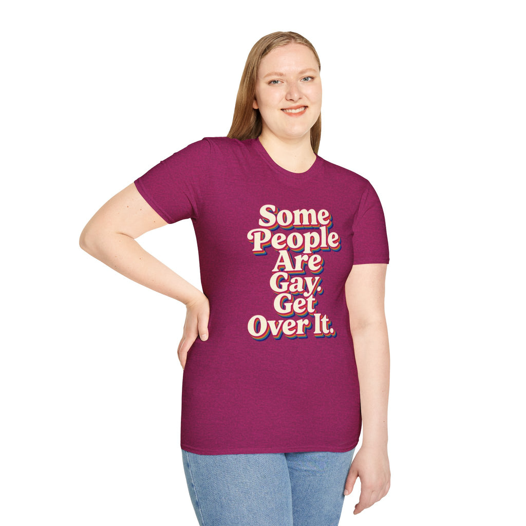 Some People Are Gay, Get Over It T-Shirt