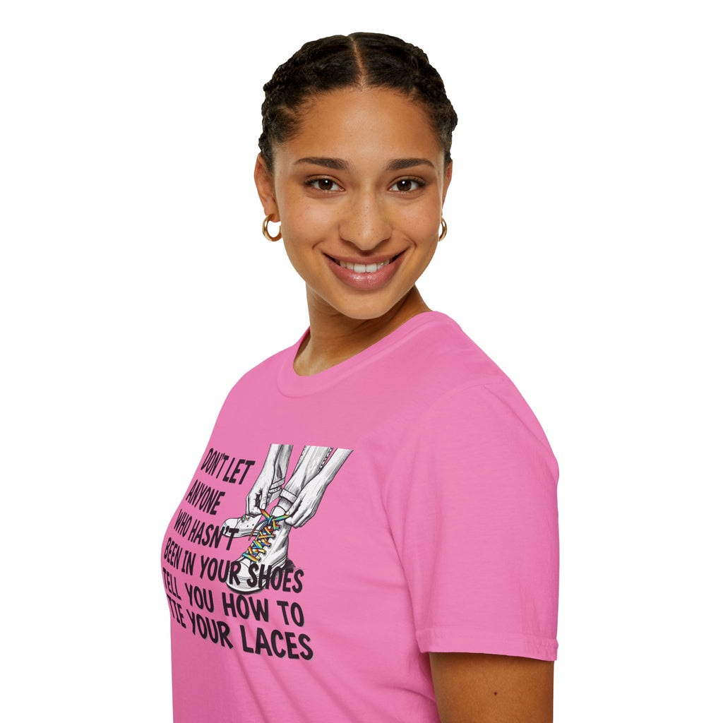Don't Let Anyone Tell You How To Tie Your Laces T-Shirt