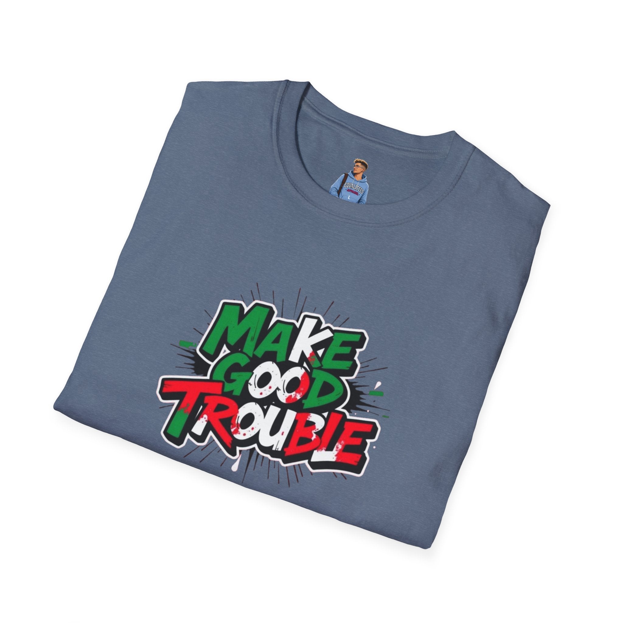 Make Good Trouble T-shirt  Fun Graphic Tee for Activists & Trendsetters