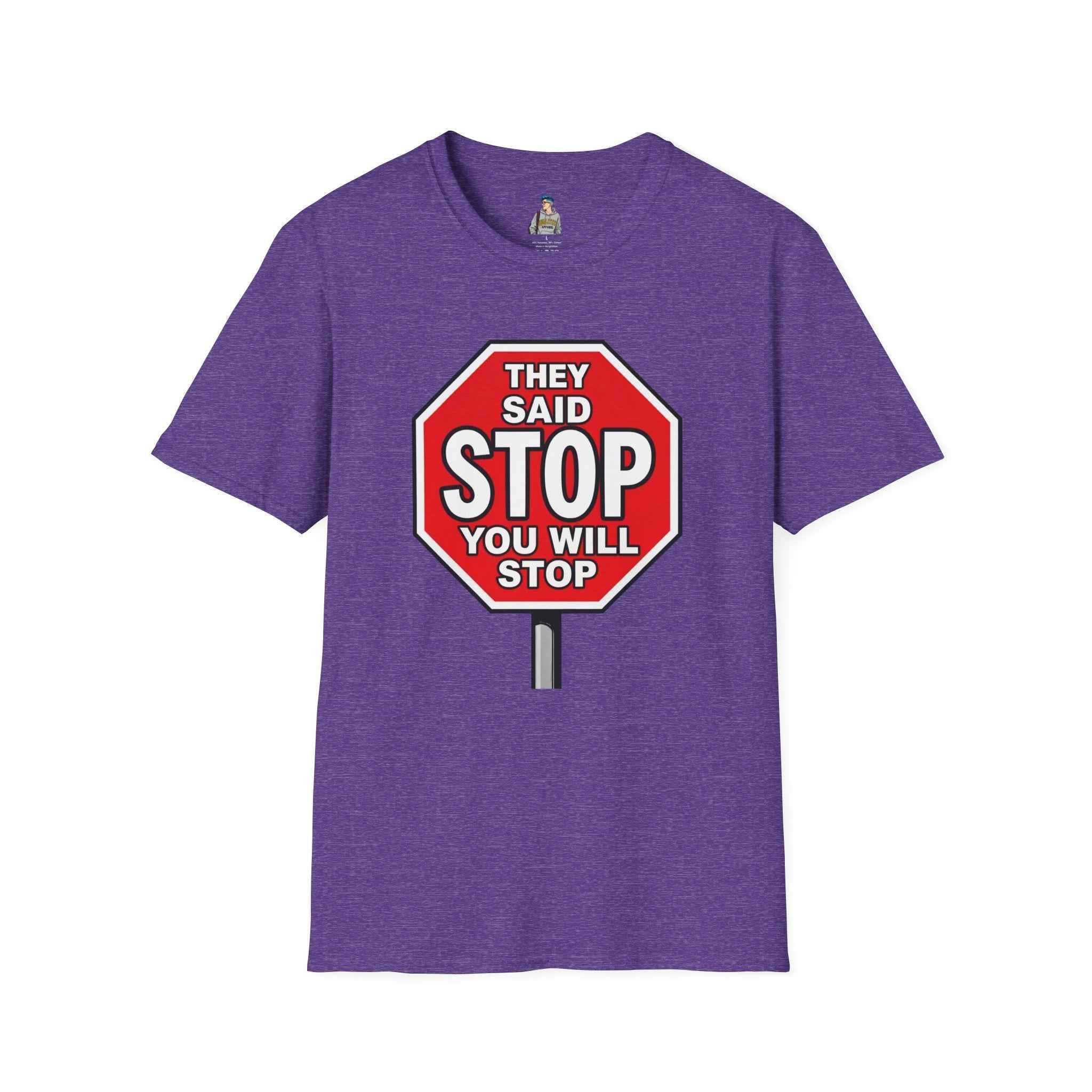 Consent Awareness T-Shirt — Front "They Said Stop You Will Stop"